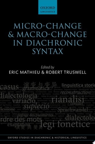 Micro-change and Macro-change in Diachronic Syntax (Oxford Studies in Diachronic and Historical Linguistics)