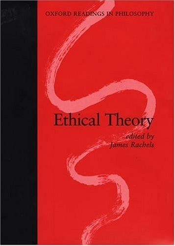 Ethical Theory: 2-Part Volume: Part 1: The Question of Objectivity; Part 2: Theories About How We Should Live (Oxford Readings in Philosophy)