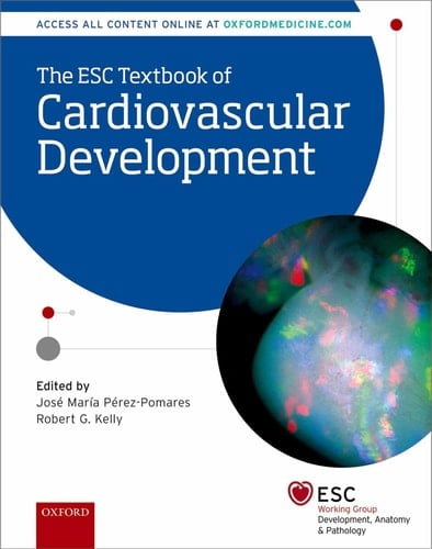 The ESC Textbook of Cardiovascular Development (The European Society of Cardiology Series)