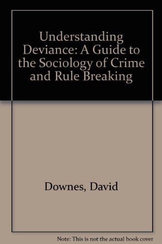 Understanding deviance: A guide to the sociology of crime and rule-breaking