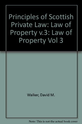 Principles of Scottish Private Law: Volume III: Book V: Law of Property