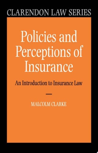 Policies and Perception of Insurance: An Introduction to Insurance Law (Clarendon Law Series)