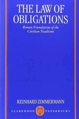 The Law of Obligations: Roman Foundations of the Civilian Tradition