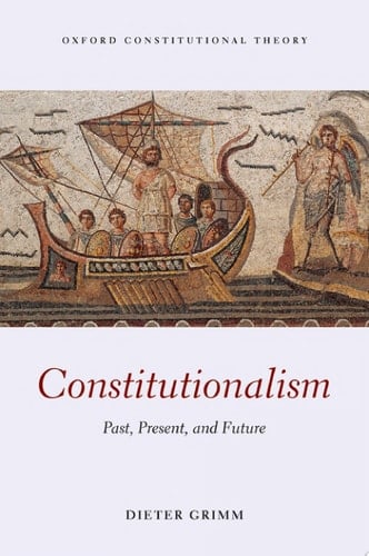 Constitutionalism: Past, Present, and Future (Oxford Classical Texts)