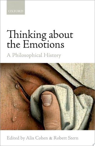 Thinking about the Emotions: A Philosophical History (Mind Association Occasional Series)