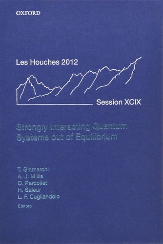 Strongly Interacting Quantum Systems out of Equilibrium: Lecture Notes of the Les Houches Summer School: Volume 99, August 2012