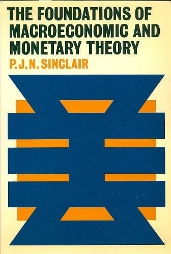 The Foundations of Macroeconomic and Monetary Theory