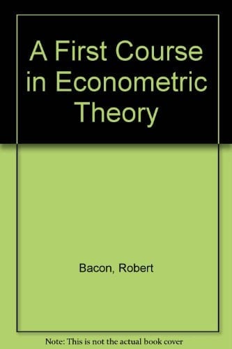 A First Course in Econometric Theory