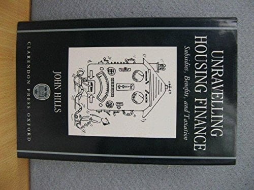 Unravelling Housing Finance: Subsidies, Benefits, and Taxation