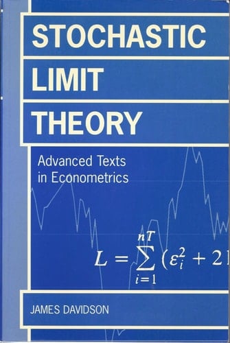 Stochastic Limit Theory: Advance Texts in Econometricicans (Advanced Texts in Econometrics)