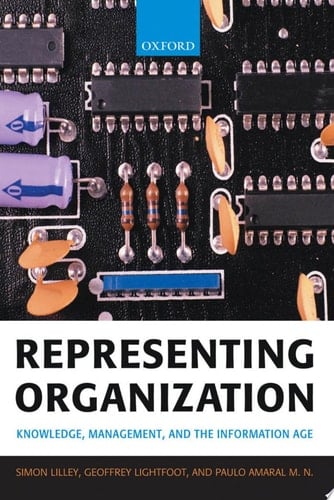 Representing Organization: Knowledge, Management, and the Information Age