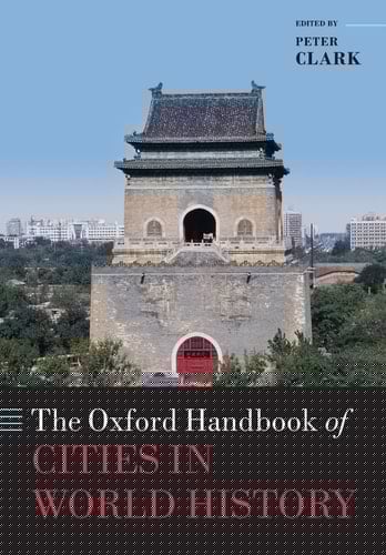 The Oxford Handbook of Cities in World History (Oxford Handbooks)