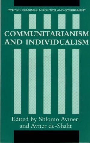 Communitarianism and Individualism (Oxford Readings in Politics and Government)