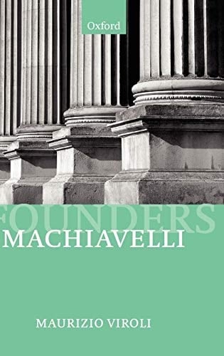 Machiavelli (Founders of Modern Political and Social Thought)