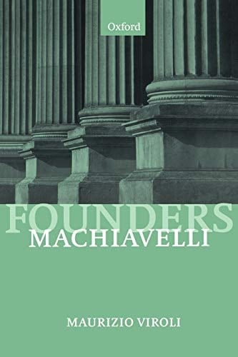 Machiavelli (Founders of Modern Political & Social Thought S)