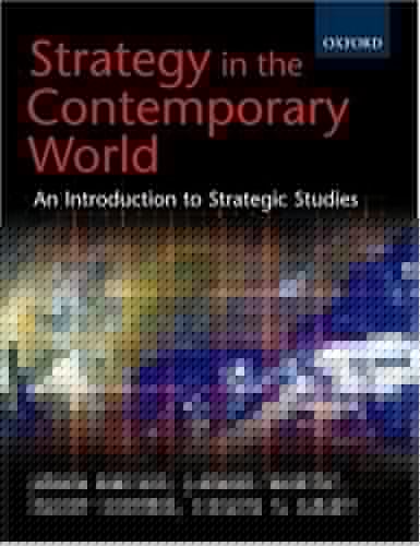 Strategy in the Contemporary World: An Introduction to Strategic Studies
