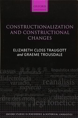 Constructionalization and Constructional Changes (Oxford Studies in Diachronic and Historical Linguistics)