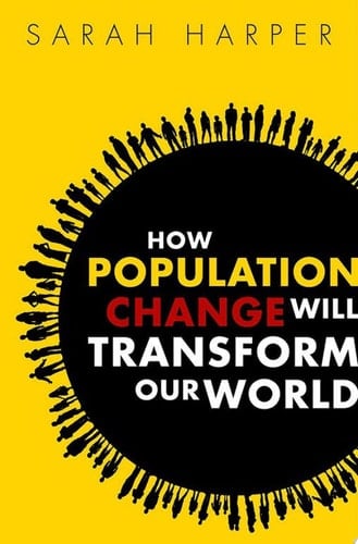 Harper, S: How Population Change Will Transform Our World