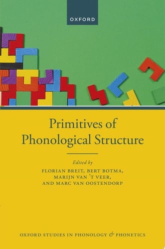 Primitives of Phonological Structure (Oxford Studies in Phonology and Phonetics)