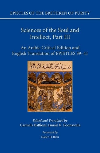 Sciences of the Soul and Intellect, Part III: An Arabic Critical Edition and English Translation of Epistles 39-41 (Epistles of the Brethren of Purity)