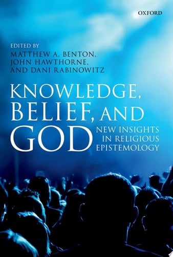 Knowledge, Belief, and God New Insights in Religious Epistemology