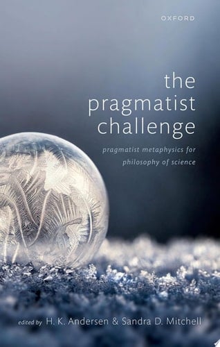 The Pragmatist Challenge: Pragmatist Metaphysics for Philosophy of Science
