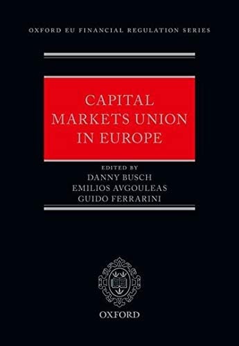 Capital Markets Union in Europe (Oxford EU Financial Regulation)