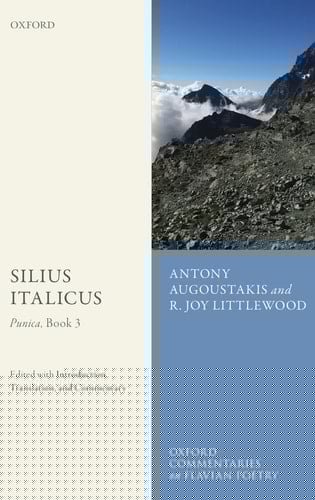 Silius Italicus: Punica, Book 3: Edited with Introduction, Translation, and Commentary (Oxford Commentaries on Flavian Poetry)