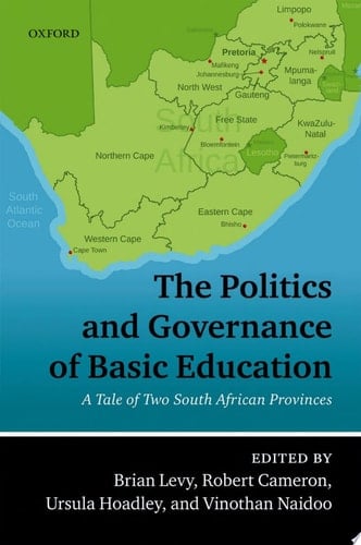 The Politics and Governance of Basic Education: A Tale of Two South African Provinces