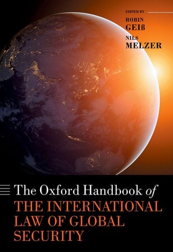 The Oxford Handbook of the International Law of Global Security (Oxford Handbooks)