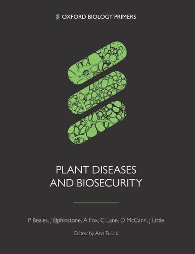 Plant Diseases and Biosecurity (Oxford Biology Primers)