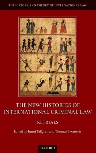 New Histories of International Criminal Law: Retrials