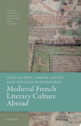 Medieval French Literary Culture Abroad (Oxford Studies in Medieval Literature and Culture)