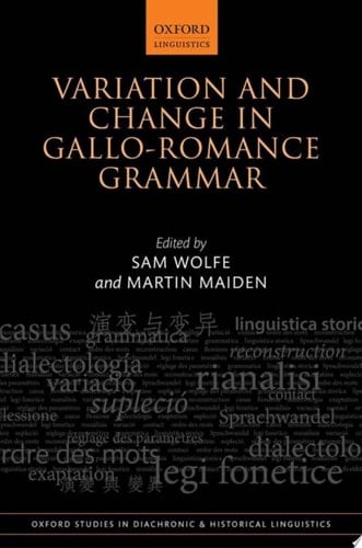 Variation and Change in Gallo-Romance Grammar (Oxford Studies in Diachronic and Historical Linguistics)