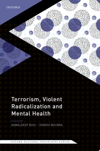 Terrorism, Violent Radicalisation, and Mental Health (Oxford Cultural Psychiatry)