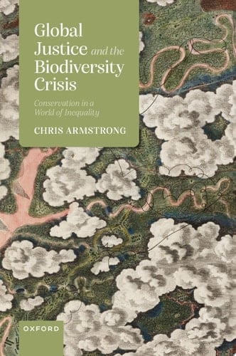 Global Justice and the Biodiversity Crisis: Conservation in a World of Inequality