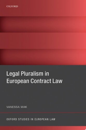 Legal Pluralism in European Contract Law (Oxford Studies in European Law)