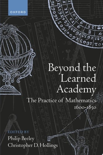 Beyond the Learned Academy: The Practice of Mathematics, 1600-1850