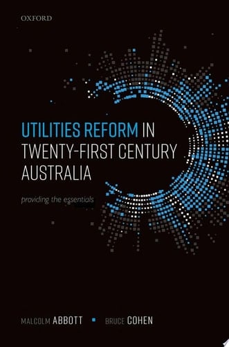 Utilities Reform in Twenty-First Century Australia: Providing the Essentials