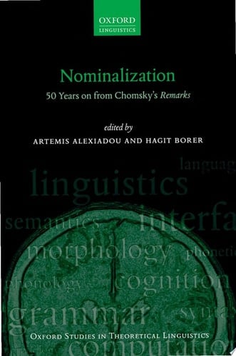 Nominalization: 50 Years on from Chomsky's Remarks (Oxford Studies in Theoretical Linguistics)