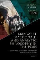 Margaret Macdonald and Analytic Philosophy in the 1930s: Unpublished Letters with Biographical and Interpretive Essays