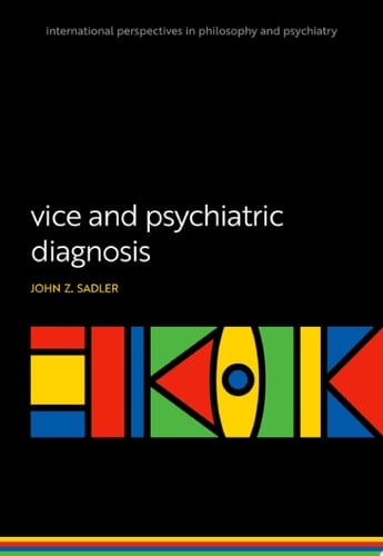 Vice and Psychiatric Diagnosis (International Perspectives in Philosophy and Psychiatry)