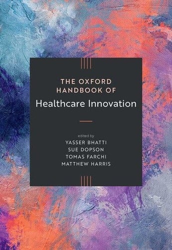 The Oxford Handbook of Healthcare Innovation (Oxford Handbooks)
