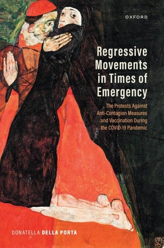 Regressive Movements in Times of Emergency: The Protests Against Anti-Contagion Measures and Vaccination During the Covid-19 Pandemic