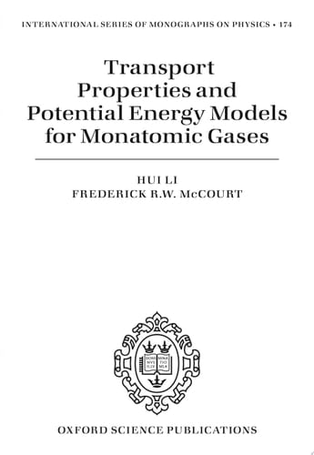 Transport Properties and Potential Energy Models for Monatomic Gases (International Series of Monographs on Physics)