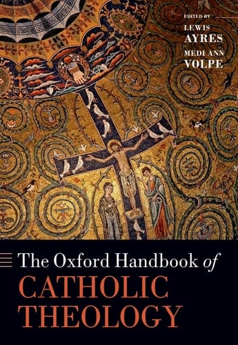 The Oxford Handbook of Catholic Theology (Oxford Handbooks)