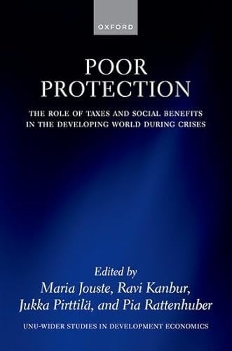 Poor Protection: The Role of Taxes and Social Benefits in the Developing World During Crises (WIDER Studies in Development Economics)