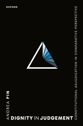 Dignity in Judgment: Constitutional Adjudication in Comparative Perspective