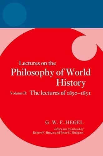 Hegel: Lectures on the Philosophy of World History, Volume II: The Lectures of 1830–1831