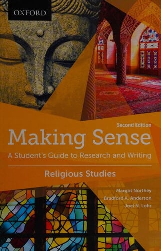 Making Sense in Religious Studies: A Student's Guide to Research and Writing